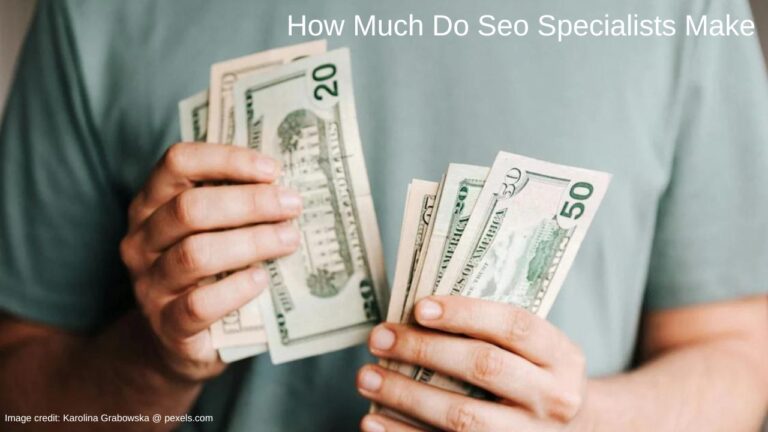 How Much Do Seo Specialists Make